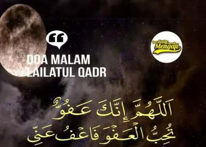 Doa di Malam Lailatul Qadar yang Harus Dibaca!