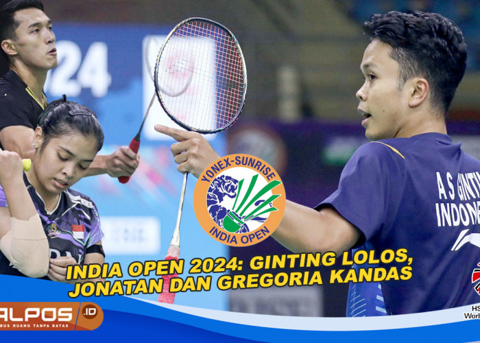 Hasil India Open 2024: Tipuan Maut Bawa Ginting Lolos ke Perempat Final, Jonatan dan Gregoria Kandas