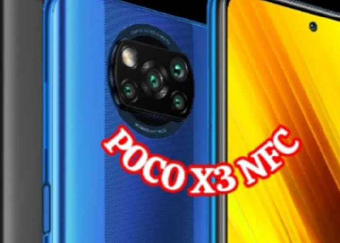  POCO X3 NFC - Layar 120Hz, Performa Tangguh, dan Baterai Tahan Lama dalam Genggaman