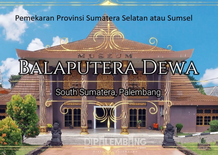 Pemekaran Provinsi Sumatera Selatan: Muncul 4 Provinsi Daerah Otonomi Baru