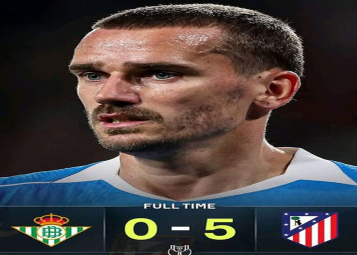 Hasil Real Betis vs Atletico Madrid 0-5: Atletico Madrid Lolos Semifinal.