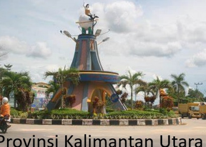 Provinsi Kalimantan Utara: Perkembangan dan Usulan Pembentukan Daerah Otonomi Baru