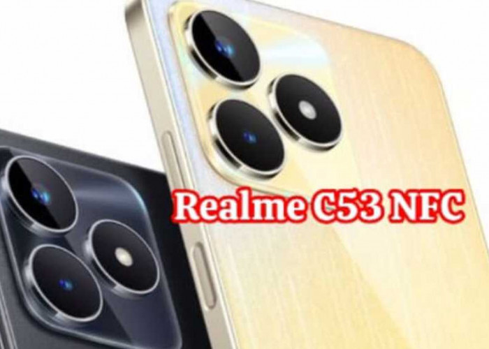 Realme C53 NFC: Membawa Era Inovasi ke Segmen Terjangkau dengan Layar 90Hz, Unisoc T612, dan Kamera 50MP