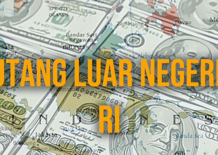 Utang Luar Negeri Indonesia Tembus Rp7.130 Triliun: Bank Indonesia Pastikan Dikelola Berkelanjutan