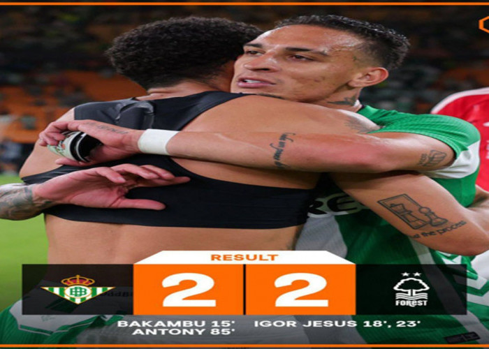 Hasil Liga Europa 2025/2026:Real Betis 2-2 Nottingham Forest