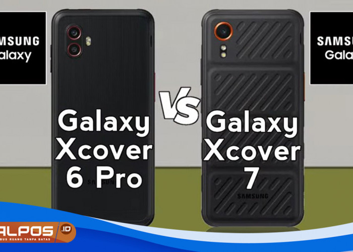 Pilih Samsung Galaxy XCover 6 Pro atau Galaxy XCover 7 : Perbandingan, Spesifikasi, Performa dan Harga !