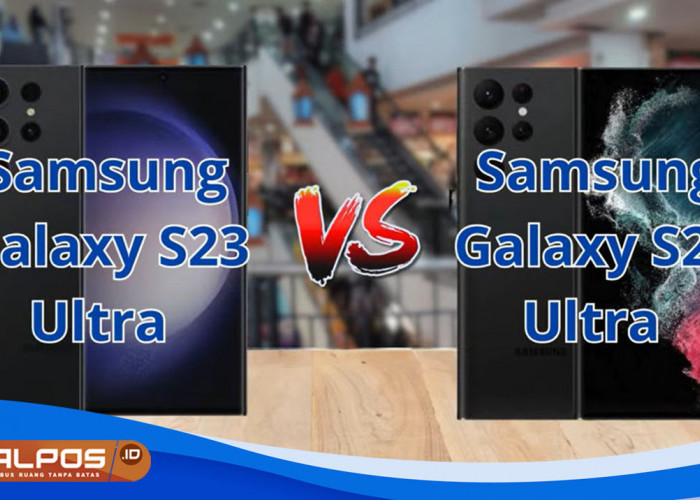 Apa Perbedaan Samsung Galaxy S24 Ultra Vs S23 Ultra ? Berikut Perbandingan Spesifikasi dan Harga, Pilih Mana ?