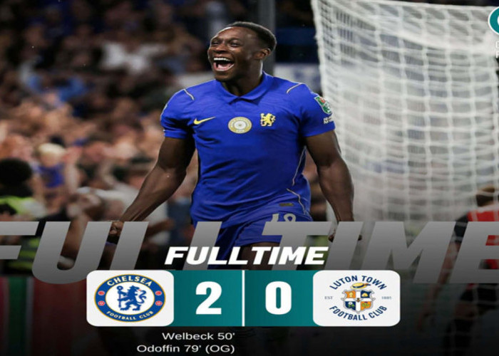 Hasil Carabao Cup: Chelsea Tundukkan Luton Town 2-0