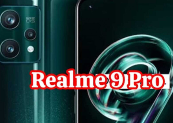 Realme 9 Pro: Unggul dalam Stabilitas Video dan Kamera Terbaik di Tahun 2024