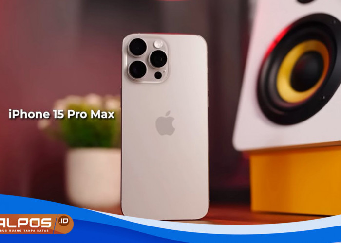 Mengapa iPhone 15 Pro Max Tetap Menggiurkan, Meski Harganya Hampir Rp 30 Juta ? Simak Penjelasannya !  