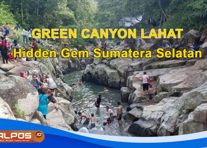 Ingin Melihat Green Canyon Gak Perlu ke Amerika, di Sumatera Selatan Juga Ada Lho, dan tak Kalah Eksotisnya ! 