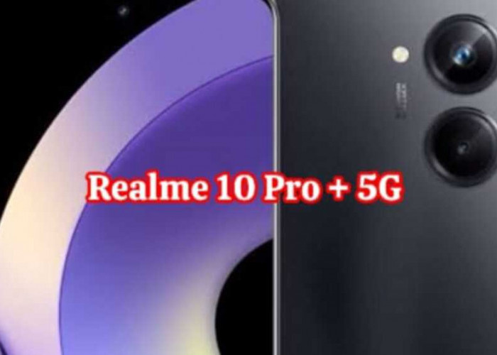 Realme 10 Pro+ 5G: Mengguncang Pasar dengan Layar AMOLED Tajam, Snapdragon 695, dan Kamera 108MP