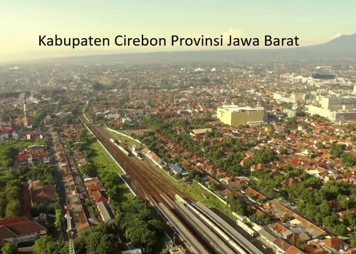 Pemekaran Wilayah Kabupaten Cirebon: Menuju Pembentukan Otonomi Baru Cirebon Timur di Jawa Barat