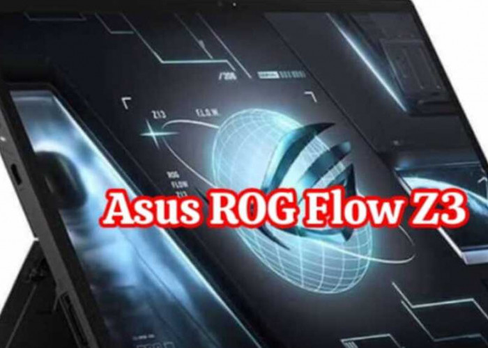 Asus ROG Flow Z3: Tablet Gaming Revolusioner untuk Pengalaman Gaming Tanpa Batas
