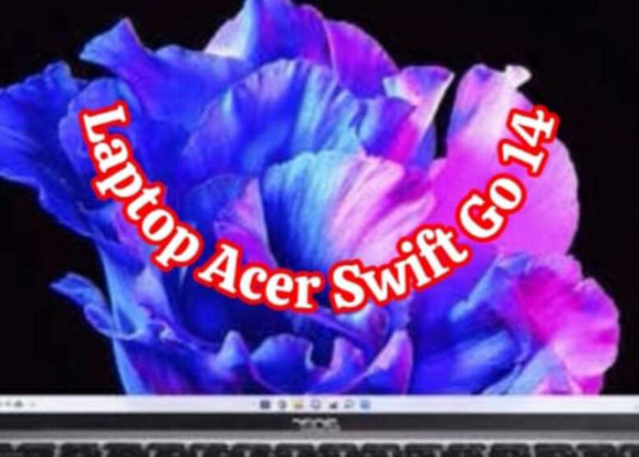 Acer Swift Go 14: Melampaui Harapan dengan Performa Superior dan Keamanan Fingertip yang Mumpuni
