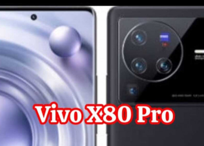Vivo X80 Pro: Era Baru Smartphone Flagship dengan Layar Canggih, Kamera Superb, dan Performa Tanpa Kompromi
