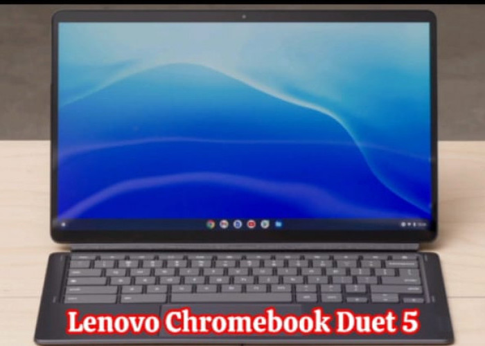 Lenovo Chromebook Duet 5: Tablet 2-in-1 Berkualitas Tinggi
