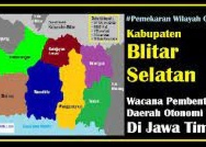 Wacana Bentuk Daerah Otonomi Baru Kabupaten Blitar Selatan Pemekaran Kabupaten Blitar Provinsi Jawa Timur