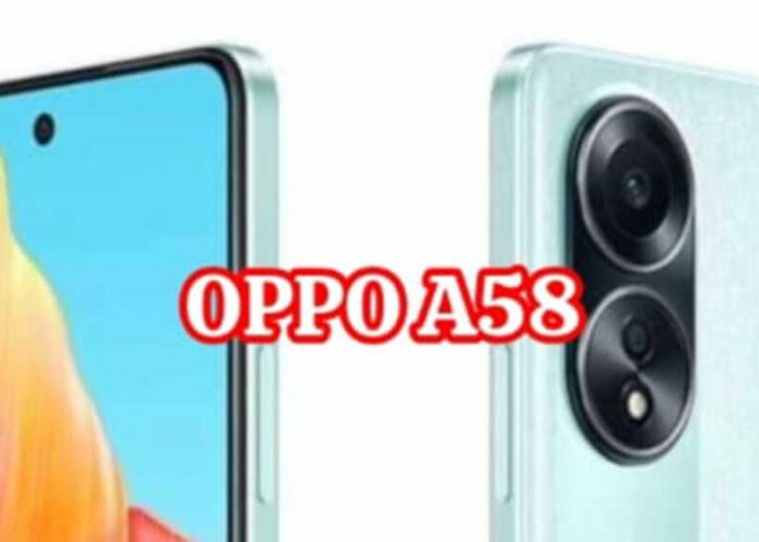  OPPO A58: Melangkah Lebih Jauh dengan Layar Sunlight, Kamera 50 MP, dan Performa Superior