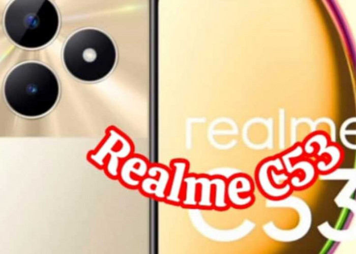 Realme C53: Layar Luas 90Hz, Kamera 50MP, dan Performa Super Cepat dalam Ponsel Terjangkau