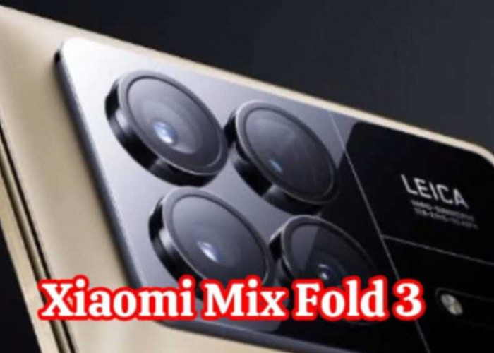 Xiaomi Mix Fold 3: Revolusi  Dunia Smartphone dengan Desain Canggih,  Performa Tinggi, dan Kamera Super