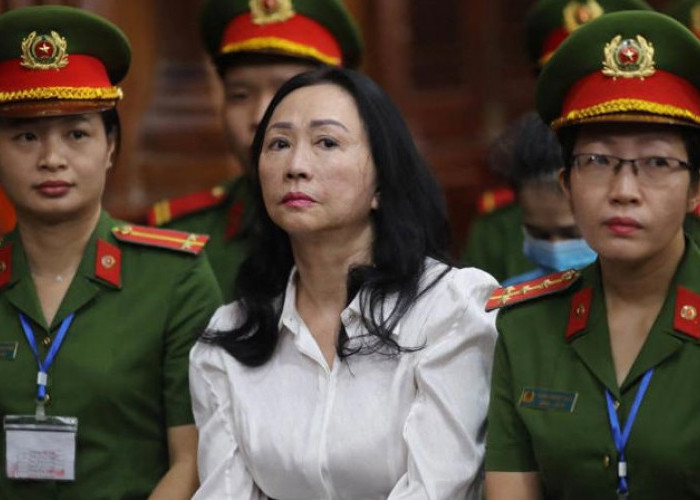 Taipan Properti Vietnam Truong My Lan Dijatuhi Hukuman Mati dalam Kasus Penipuan Ratusan Triliun Rupiah