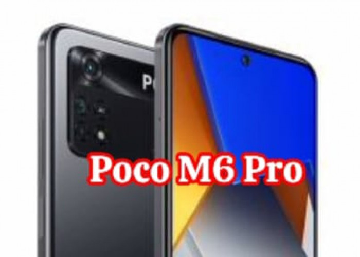 POCO M6 Pro: Smartphone Inovatif Dengan Spesifikasi Terkini