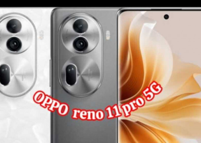 OPPO Reno 11 Pro 5G: Kilauan Snapdragon 8 Plus, Kamera Super, dan Pengisian Kilat 80W