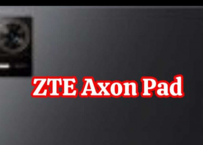 ZTE Axon Pad: Eksplorasi Tablet Canggih dengan Layar 2.5K dan Snapdragon 8+ Gen 1