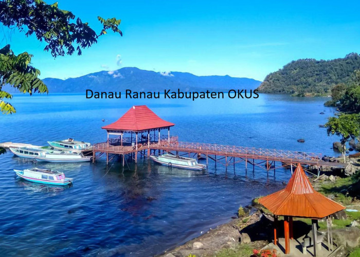 Eksplorasi Keindahan Danau Ranau di OKUS: Destinasi Wisata Tersembunyi di Sumatera Selatan