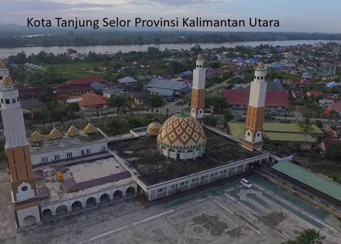 Pemekaran Wilayah Provinsi Kalimantan Utara: DOB Tanjung Selor Menyongsong Masa Depan Kaltara yang Berkilau