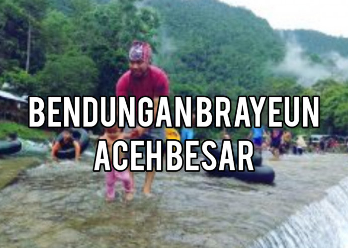 Bendungan Brayeun: Tempat Wisata Favorit Yang Wajib Kamu Kunjungi, Jarak Tempuh 1 Jam Dari Banda Aceh