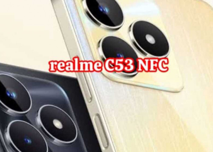 realme C53 NFC: Mengunggulkan Pengisian Daya Cepat 33W dan Kamera 50 MP