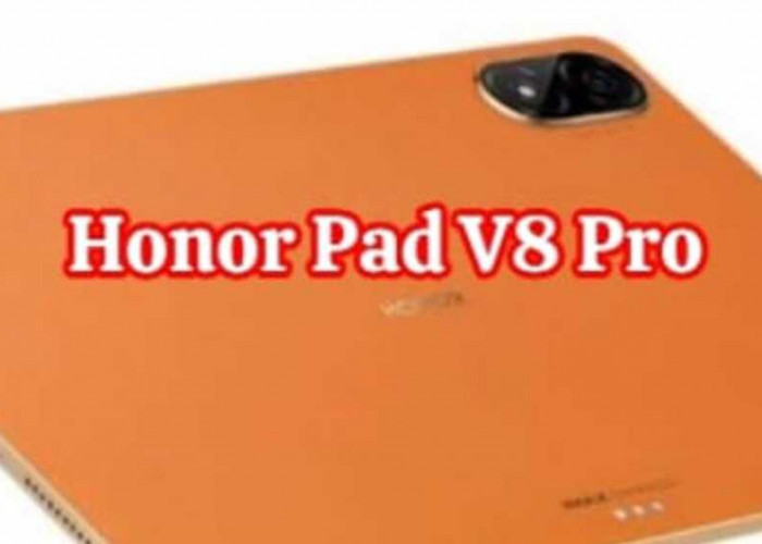  Teknologi Layar Terdepan dan Performa Maksimal: Honor Pad V8 Pro, Tablet 144Hz Pertama dengan Fitur Unggulan