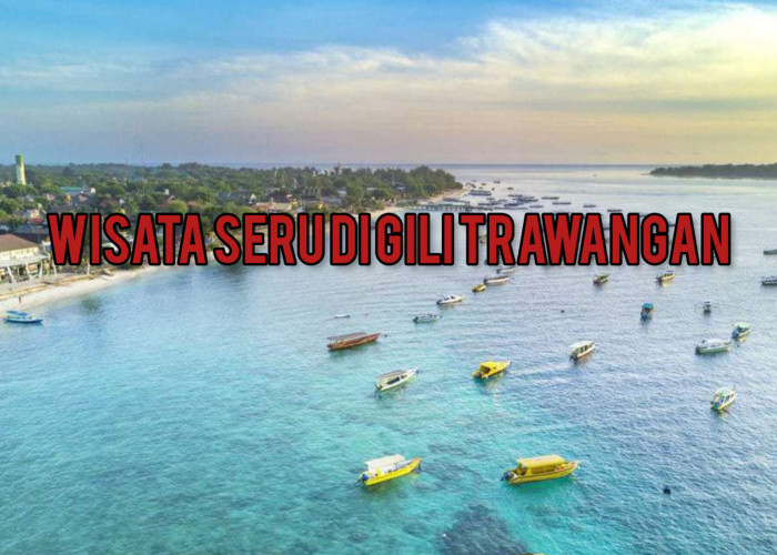 Wisata Seru di Gili Trawangan: Eksplorasi Keindahan Laut dan Budaya Lokal