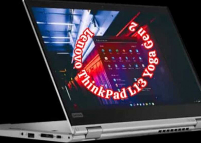 Lenovo ThinkPad L13 Yoga Gen 2: Menggabungkan Kreativitas dan Produktivitas dalam Satu Sentuhan