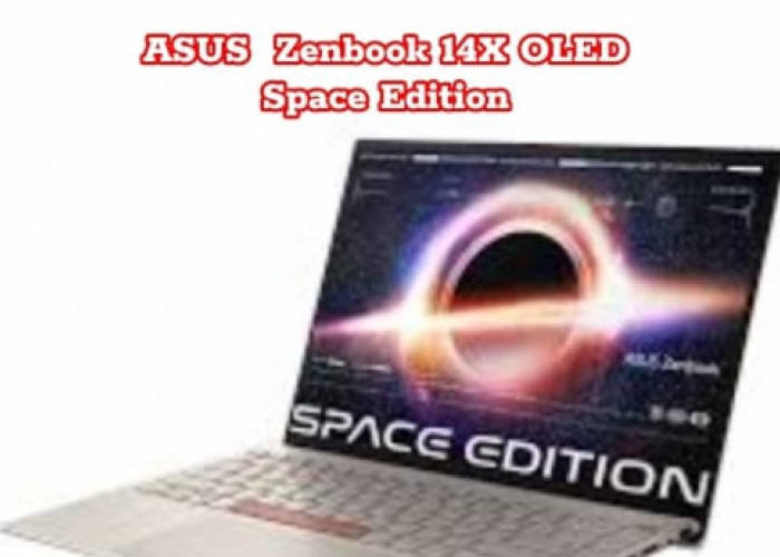 ASUS Zenbook 14X OLED Space Edition, Mengarungi Luasnya Angkasa
