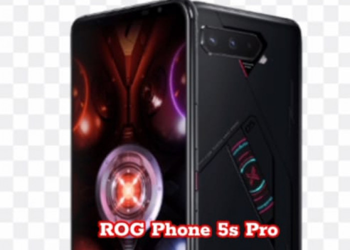 ROG Phone 5s Pro: Ponsel Gaming Terbaik dengan RAM 18GB dan Layar AMOLED 144Hz