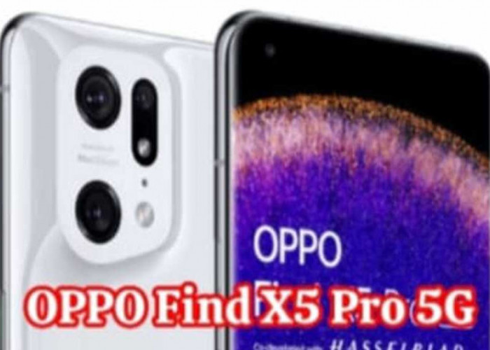 OPPO Find X5 Pro 5G: Menyulap Realitas dengan Kamera Canggih, Performa Terdepan, dan Pengisian Daya Kilat