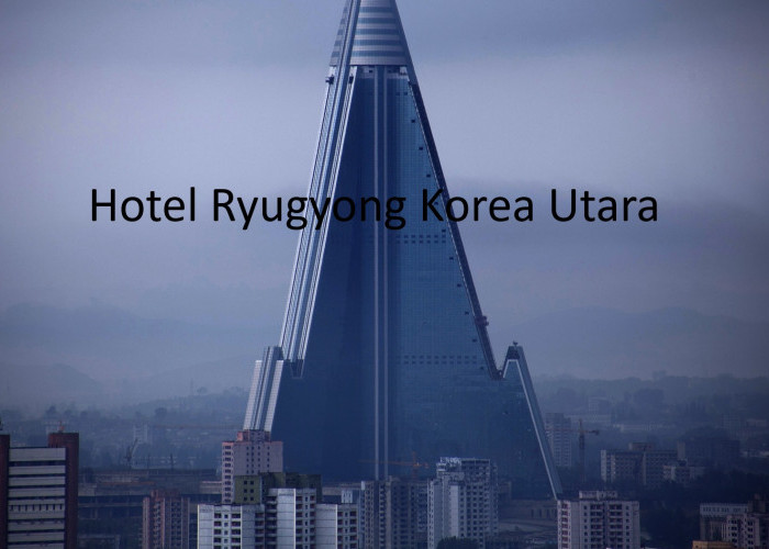 Hotel Senilai Rp30 Triliun Kapasitas 3.000 Kamar: Hotel Ryugyong Menjadi Destinasi Wisata Populer?