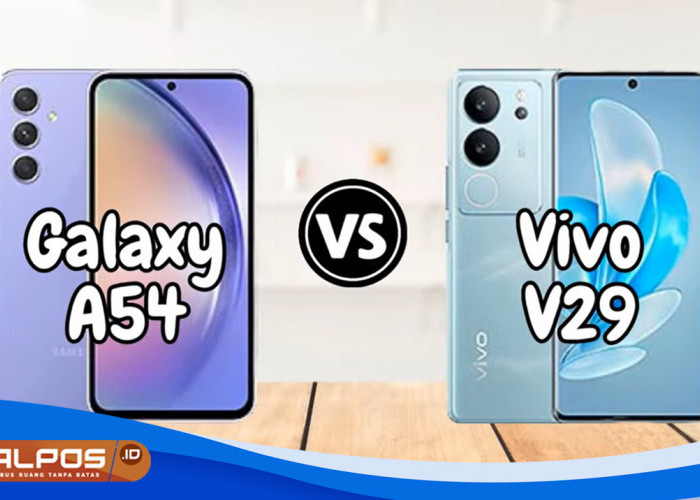 Keunggulan Vivo V29 dalam Pengisian Cepat Vs Kapasitas Baterai Besar Samsung Galaxy A54 !