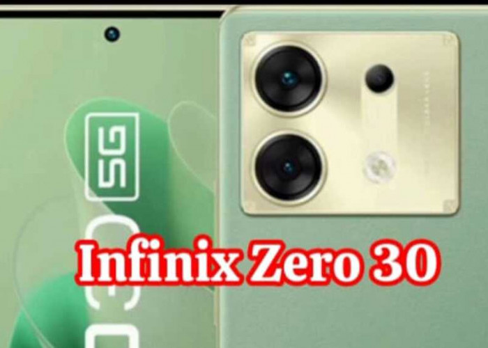  Infinix Zero 30: Melangkah ke Masa Depan Smartphone dengan Keunggulan Tanpa Batas