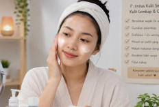 Kenali Jenis Kulit Anda! Ini Penyebab Kulit Kering dan Kusam serta Cara Mengatasinya